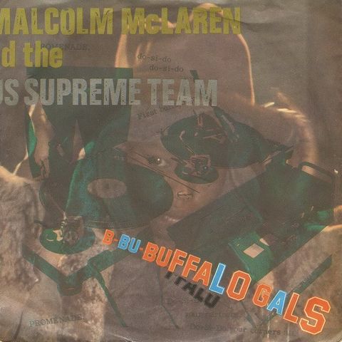 Malcolm McLaren And The World's Famous Supreme Team*  – Buffalo Gals