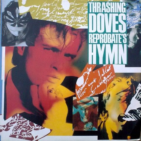Thrashing Doves* – Reprobate's Hymn (   12" 1988)