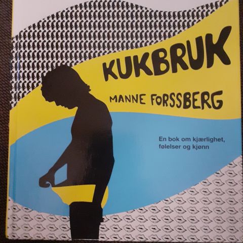 KUKBRUK - En bok om kjærlighet, følelser og kjønn - Manne Forssberg