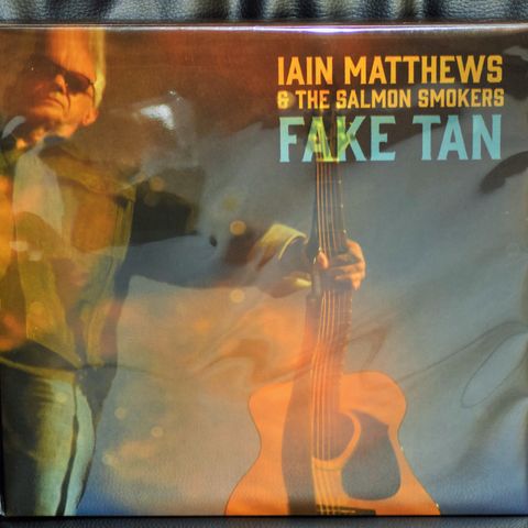Iain Matthews & The Salmon Smokers – Fake Tan, forseglet, Limited