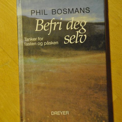 Befri deg selv: Phil Bosmans. Innb.