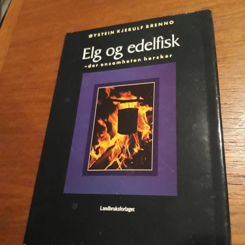 Elg og edelfisk - der ensomheten hersker - Øystein Kjerulf Brenno