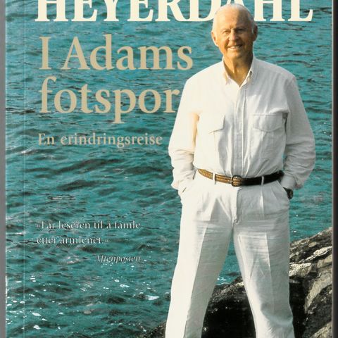 Thor Heyerdahl - I Adams fotspor