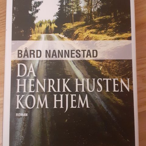 DA HENRIK HUSTEN KOM HJEM - Bård Nannestad. MÅ LESES!