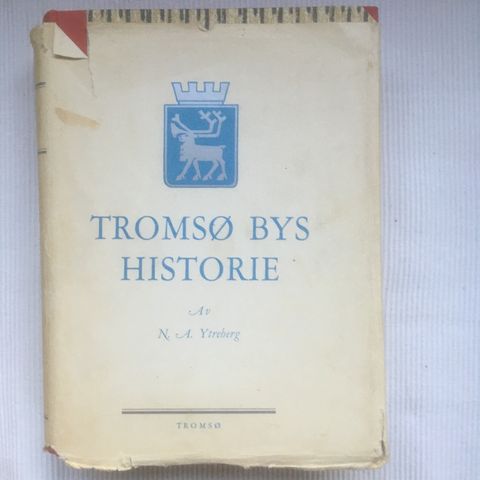 BokFrank: N. A. Ytreberg: Tromsø bys historie -  II og III / Det gamle Tromsø