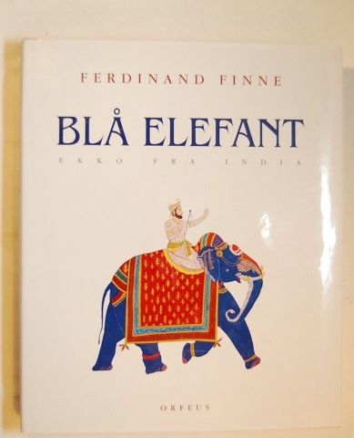 Blå elefant – ekko fra India – Ferdinand Finne