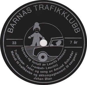 Barnas Trafikklubb 7 år  Amund Schrøder, Johan Øian, Lauritz Johnson(7"flexi)