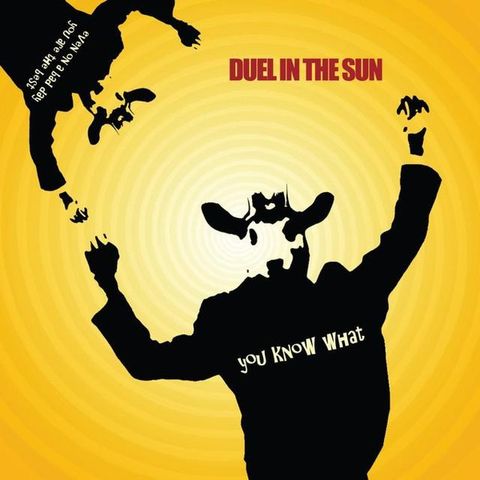 Duel In The Sun - You Know What / Even on a Bad Day You Are the Best 7"single