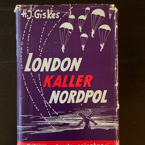 H. J. Giskes - London kaller Nordpol - Sannheten om krigens største spionkup