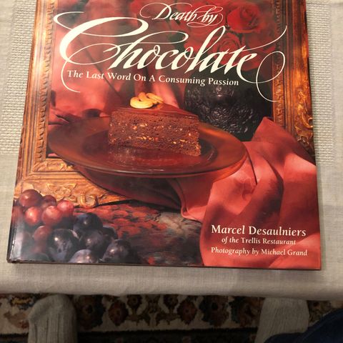 Death by Chocolate: The Last Word on a Consuming Passion by Marcel Desaulniers