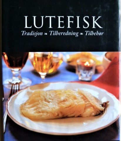 LUTEFISK. Tradisjon-Tilberedning-Tilbehør. Jahn Otto Johansen. Oslo 1997.