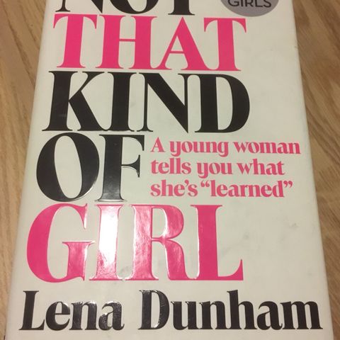 Not that kind of girl Lena Dunham