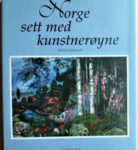 NORGE SETT MED KUNSTNERØYNE. Øistein Parmann. 2. utgave, 3. opplag 2002.