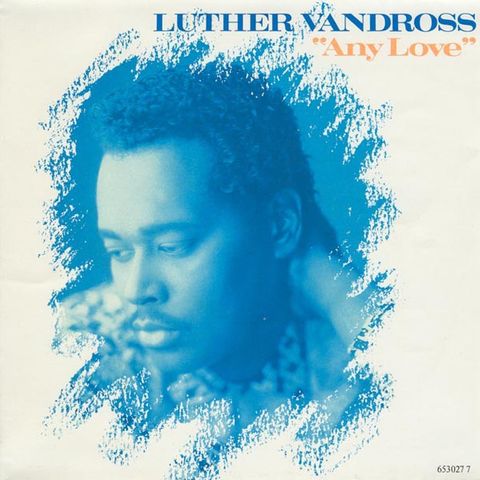 Luther Vandross – Any Love ( 7" 1988)