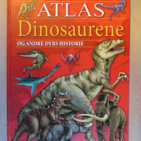 Dinosaurene og andre dyrs historie atlas