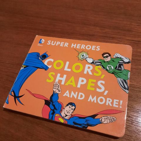 DC Super Heroes - Colors, Shapes, and More