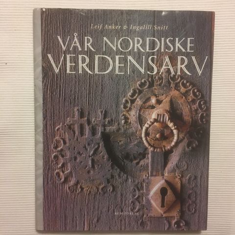 BokFrank: Leif Anker & Ingalill Snitt; Vår nordiske verdensarv (1997)