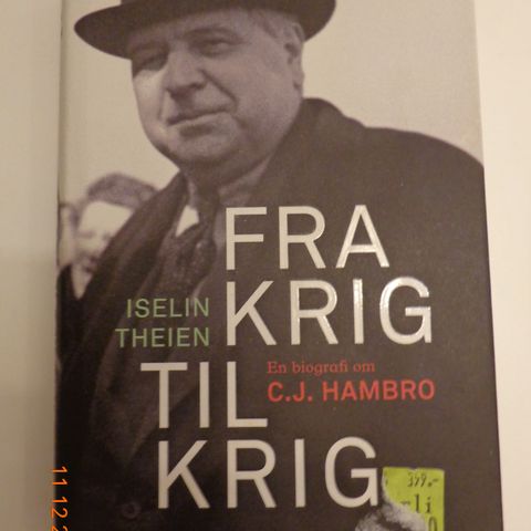 " Fra krig til krig. En biografi om C.J. Hambro" av Iselin Theien."   Innbundet.