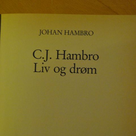 Johan Hambro: C J Hambro- liv og drøm.  Innb: