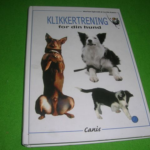 Morten Egtvedt & Cecilie Køste - Klikkertrening for din hund (2005)