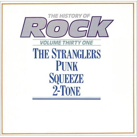 The Stranglers / Squeeze (2) / Various – The History Of Rock (Volume Thirty One)