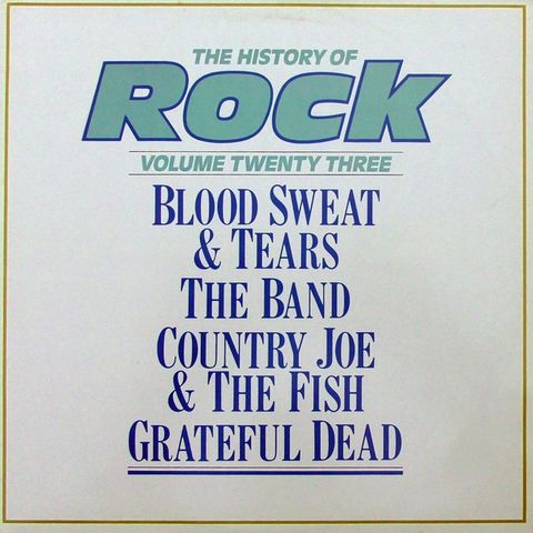 The History Of Rock (Volume Twenty Three) m.bl.a Greatful Gead,The Band etc