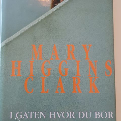 Mary Higgins Clark "I gaten hvor du bor»