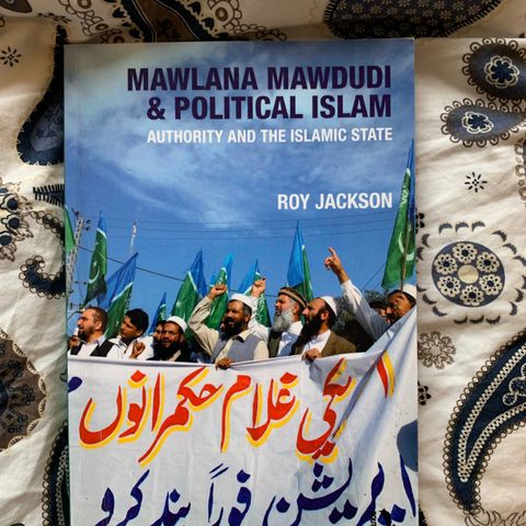 Roy Jackson - Mawlana Mawdudi and Political Islam