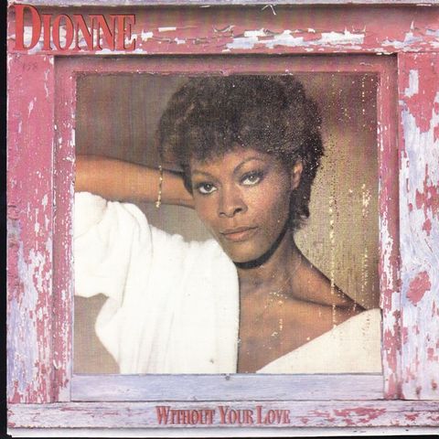 Dionne Warwick – Without Your Love (7", Single 1984)