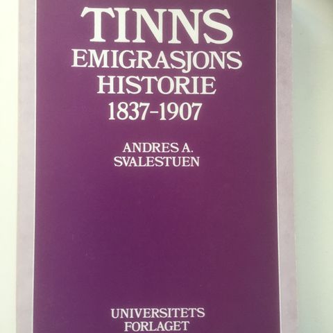 Svalestuen, Andres A.: Tinns emigrasjonshistorie 1837-1907.