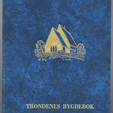 Trondenes Bygdebok  Skånland Herred utgitt 1958, dette er 2 utgave Juni 1978.