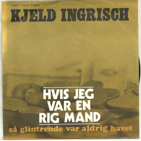 Kjeld Ingrisch – Hvis Jeg Var En Rig Mand / Så Glintrende Var Aldrig Havet(1970)