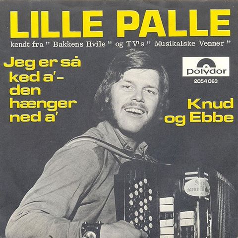 Lille Palle -Jeg Er Så Ked A' - Den Hænger Ned A' / Knud Og Ebbe (7",  1972)