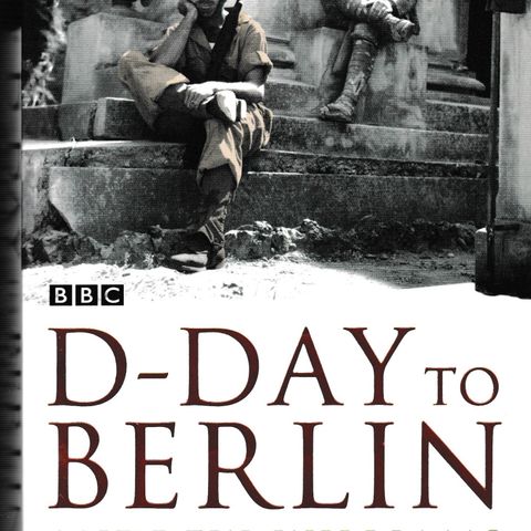 Andrew Williams - D-Day To Berlin