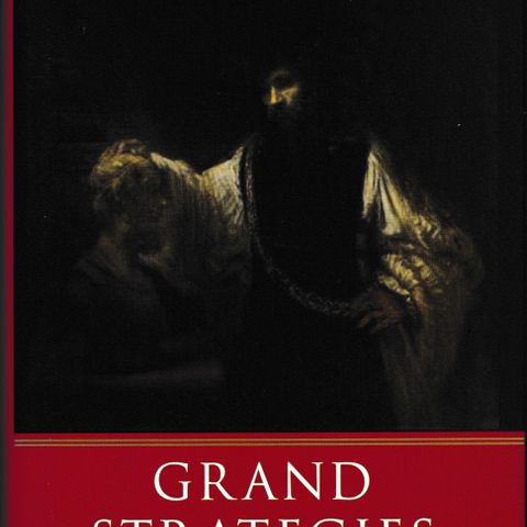 Charles Hill - Grand Strategies: Literature, Statecraft, and World Order