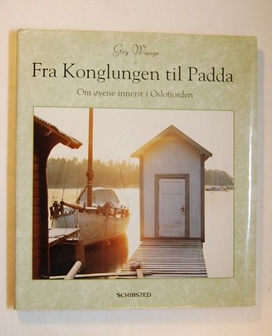 Fra Konglungen til Padda – øyene innerst i Oslofjorden – Gry Waage