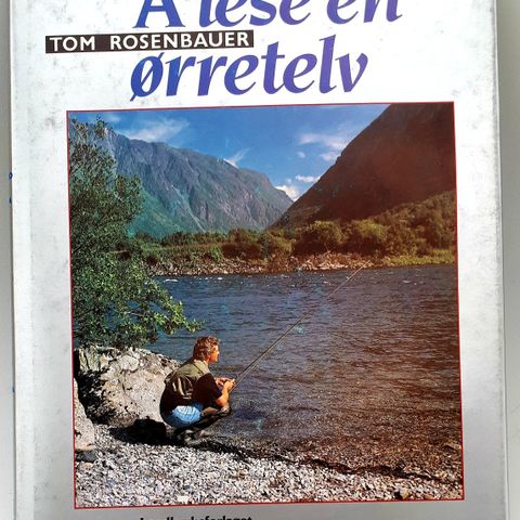 Fiske, Ørretfiske , Å lese en Ørretelv .