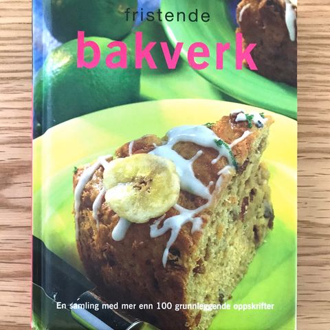 Bakverk, en kokebok med deilige kaker