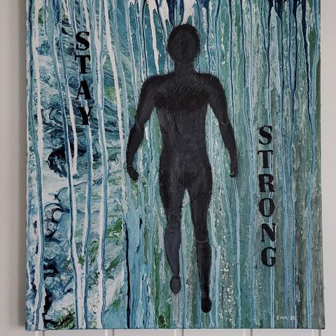 "Stay Strong"  Akrylmaleri 51x61 cm canvas