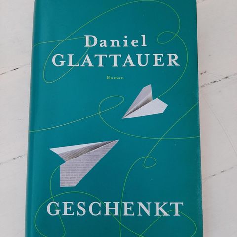 Tysk roman "Geschenkt" - Daniel Glattauer