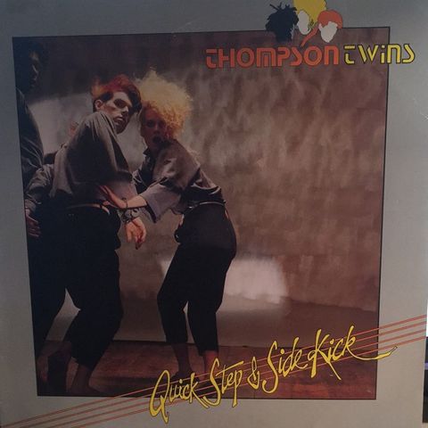 Thompson Twins – Quick Step & Side Kick ( LP, Album 1983)