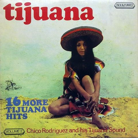 Chico Rodriguez And His Tijuana Sound - 16 Great Hits From Tijuana Volume 2