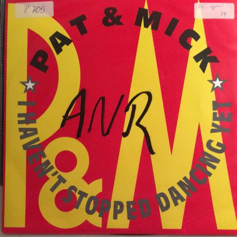 Pat & Mick - I Haven't Stopped Dancing Yet  (7"singel 1989)