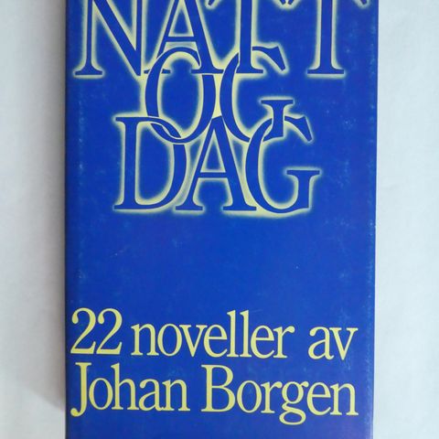 Natt og dag: 22 noveller av Johan Borgen