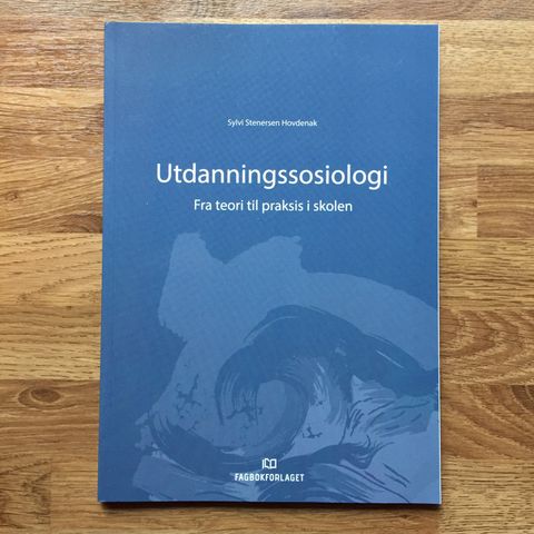 Utdanningssosiologi. Fra teori til praksis i skolen