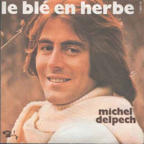 Michel Delpech – Le Blé En Herbe / Pour Un Flirt ( 7", Single 1971)