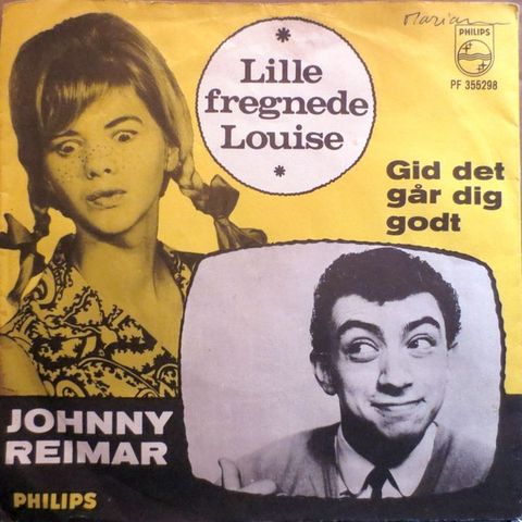 Johnny Reimar – Lille Fregnede Louise / Gid Det Går Dig Godt     7" 1965