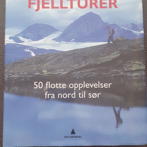 Norges beste fjellturer - 50 flotte opplevelser fra nord til sør.