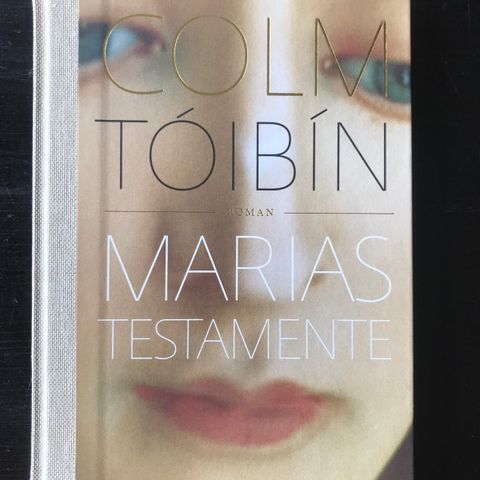 Colm Toibin - Marias testamente