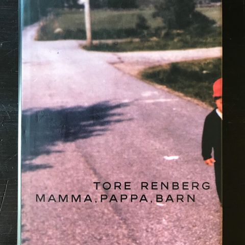 Tore Renberg - Mamma, pappa, barn